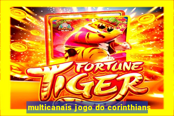 multicanais jogo do corinthians